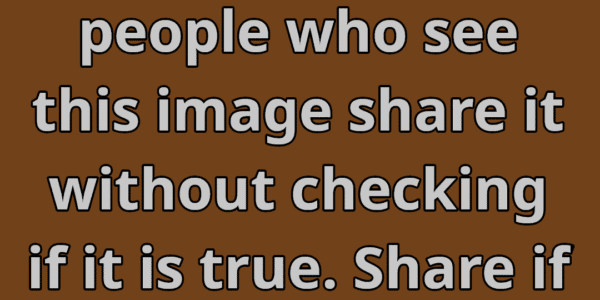 according to a recent study, 83% of people who see this image will share it without checking to see if it is true. Share if that annoys or amuses you.
